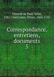 Correspondance, entretiens, documents. 5, Vincent de Paul, Saint, 1581-1660,Coste, Pierre, 1668-1747 