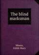 The blind marksman, Moore, Edith Mary 