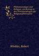 Ph?nomenologie und Religion; ein Beitrag zu den Prinzipienfragen der Religionsphilosophie, Winkler, Robert 