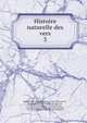 Histoire naturelle des vers. 3, Brugui?re, M. (Jean Guillaume), 1750-1798,Lamarck, Jean Baptiste Pierre Antoine de Monet de, 1744-1829,Deshayes, G. P. (G?rard Paul), 1795-1875,Lamouroux, M. (Jean Vincent F?lix), 1779-1825. Histoire naturelle des zoophytes 