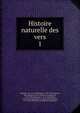 Histoire naturelle des vers. 1, Brugui?re, M. (Jean Guillaume), 1750-1798,Lamarck, Jean Baptiste Pierre Antoine de Monet de, 1744-1829,Deshayes, G. P. (G?rard Paul), 1795-1875,Lamouroux, M. (Jean Vincent F?lix), 1779-1825. Histoire naturelle des zoophytes 
