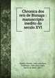 Chronica dos reis de Bisnaga : manuscripto inedito do seculo XVI, Nunes, Fern?o, 16th cent,Paes, Domingos, 16th cent,Lopes, David de Melo, 1867- 