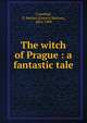 The witch of Prague : a fantastic tale, Crawford, F. Marion 