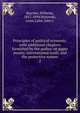 Principles of political economy; with additional chapters furnished by the author on paper money, international trade, and the protective system. 2, Roscher, Wilhelm, 1817-1894,Wolowski, Louis,Lalor, John J. 