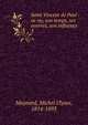 Saint Vincent de Paul : sa vie, son temps, ses oeuvres, son influence. 3, Maynard, Michel Ulysse, 1814-1893 