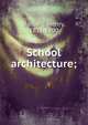 School architecture;, Barnard, Henry, 1811-1900 