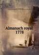 Almanach royal . 1778, Adams, John, 1735-1826, former owner. BRL,Boston Public Library (John Adams Library) BRL 
