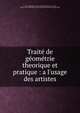 Trait? de g?om?trie theorique et pratique : a l'usage des artistes, Le Clerc, S?bastien, 1637-1714,Adams, John, 1735-1826, former owner. BRL,Boston Public Library (John Adams Library) BRL 