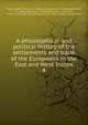 A philosophical and political history of the settlements and trade of the Europeans in the East and West Indies. 4, Raynal, abb? (Guillaume-Thomas-Fran?ois), 1713-1796,Justamond, J. O. (John Obadiah), d. 1786,Adams, John, 1735-1826, former owner. BRL,Boston Public Library (John Adams Library) BRL 