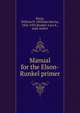 Manual for the Elson-Runkel primer, Elson, William H. (William Harris), 1856-1935,Runkel, Lura E., joint author 