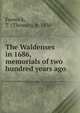 The Waldenses in 1686, memorials of two hundred years ago, Fenwick, T. (Thomas), b. 1830 