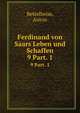 Ferdinand von Saars Leben und Schaffen. 9 Part. 1, Bettelheim, Anton 