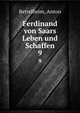 Ferdinand von Saars Leben und Schaffen. 9, Bettelheim, Anton 