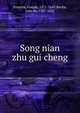 Song nian zhu gui cheng, Ferreira, Gaspar, 1571-1649,Rocha, Jo?o da, 1565-1623 