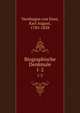 Biographische Denkmale. 1-2, Varnhagen von Ense, Karl August, 1785-1858 
