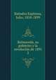 Balmaceda, su gobierno y la revolucin de 1891. 2, Ban?ados Espinosa, Julio, 1858-1899 