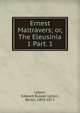 Ernest Maltravers; or, The Eleusinia. 1 Part. 1, Edward Bulwer Lytton 
