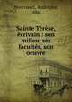 Sainte T?r?se, ?crivain : son milieu, ses facult?s, son oeuvre, Hoornaert, Rodolphe, 1886- 