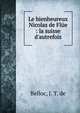Le bienheureux Nicolas de Fl?e : la suisse d'autrefois, Belloc, J. T. de 