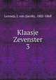Klaasje Zevenster. 3, Lennep, J. van (Jacob), 1802-1868 