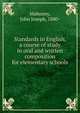 Standards in English, a course of study in oral and written composition for elementary schools, Mahoney, John Joseph, 1880- 