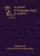 A course of language study in outline, Southworth, Gordon A. [from old catalog] 