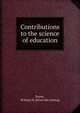 Contributions to the science of education, Payne, William H. [from old catalog] 