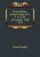 Proceedings: Grand Lodge of A.F. & A.M. of Canada, 1958. 1958, Grand Lodge 
