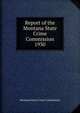 Report of the Montana State Crime Commission. 1930, Montana State Crime Commission 