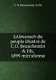 L'Almanach du peuple illustr? de C.O. Beauchemin & fils, 1899 microforme, C. O. Beauchemin &amp; fils 