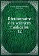 Dictionnaire des sciences mdicales. 12, Adelon, Nicolas Philibert, 1782-1862 