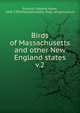 Birds of Massachusetts and other New England states. v.2, Forbush, Edward Howe, 1858-1929,Massachusetts. Dept. of Agriculture 