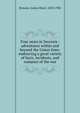 Four years in Secessia : adventures within and beyond the Union lines: embracing a great variety of facts, incidents, and romance of the war, Browne, Junius Henri, 1833-1902 