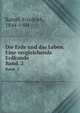 Die Erde und das Leben. Eine vergleichende Erdkunde. Band. 2, Ratzel, Friedrich, 1844-1904 
