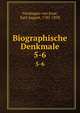 Biographische Denkmale. 5-6, Varnhagen von Ense, Karl August, 1785-1858 