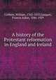 A history of the Protestant reformation in England and Ireland, Cobbett William 