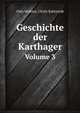 Geschichte der Karthager. Volume 3, Otto Meltzer,Ulrich Kahrstedt 