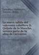 La nueva salida del valerosco caballero D. Quijote de la Mancha, tercera parte de la obra de Cervantes, Ledesma y Hern?ndez, Antonio, 1856- 