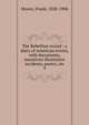 The Rebellion record : a diary of American events, with documents, narratives illustrative incidents, poetry, etc.. 9, Moore, Frank 