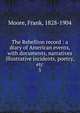 The Rebellion record : a diary of American events, with documents, narratives illustrative incidents, poetry, etc.. 5, Moore, Frank 