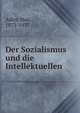 Der Sozialismus und die Intellektuellen, Adler, Max, 1873-1937 