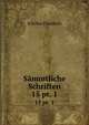 Smmtliche Schriften. 15 pt. 1, Schiller Friedrich 