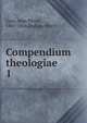 Compendium theologiae moralis, Gury, Jean Pierre, 1801-1866,Dumas, Henri 