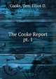 The Cooke Report. pt. 1, Cooke, Gen. Elliot D. 