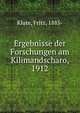 Ergebnisse der Forschungen am Kilimandscharo, 1912, Klute, Fritz, 1885- 