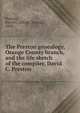 The Preston genealogy, Orange County branch, and the life sketch of the compiler, David C. Preston, Preston, David C. (David Christie), 1860- 