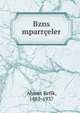 Bzns mparrceler, Ahmet Refik, 1881-1937 