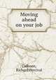 Moving ahead on your job, Calhoon, Richard Percival 