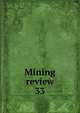 Mining review. 33, South Australia. Mines Dept,South Australia. Mines Dept. Short review of mining operations in the State of South Australia,South Australia. Mines Dept. Review of mining operations in the State of South Australia 