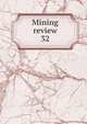 Mining review. 32, South Australia. Mines Dept,South Australia. Mines Dept. Short review of mining operations in the State of South Australia,South Australia. Mines Dept. Review of mining operations in the State of South Australia 